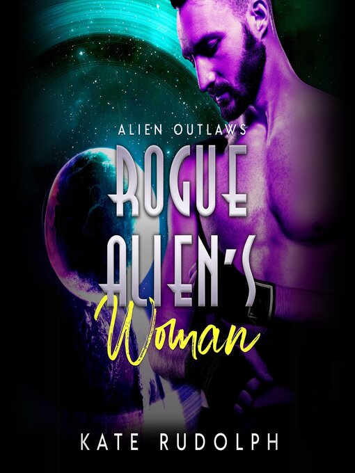 Title details for Rogue Alien's Woman by Kate Rudolph - Wait list